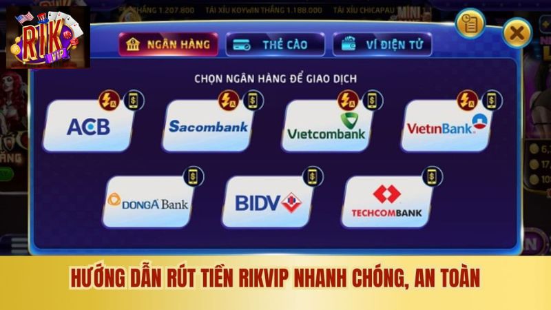 Rút tiền Rikvip dễ dàng, đơn giản và hiệu quả 3 Bạn có thể rút tiền Rikvip qua ngân hàng hoặc ví điện tử