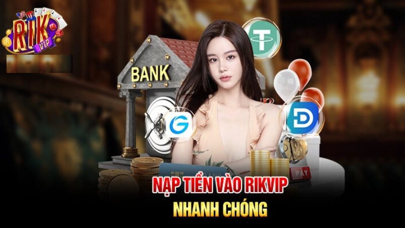 Nạp tiền Rikvip – Khám phá các phương thức tiện lợi 2 Nạp tiền Rikvip nhanh chóng không gặp phải bất kỳ sự cố nào nhờ hệ thống bảo mật tối ưu
